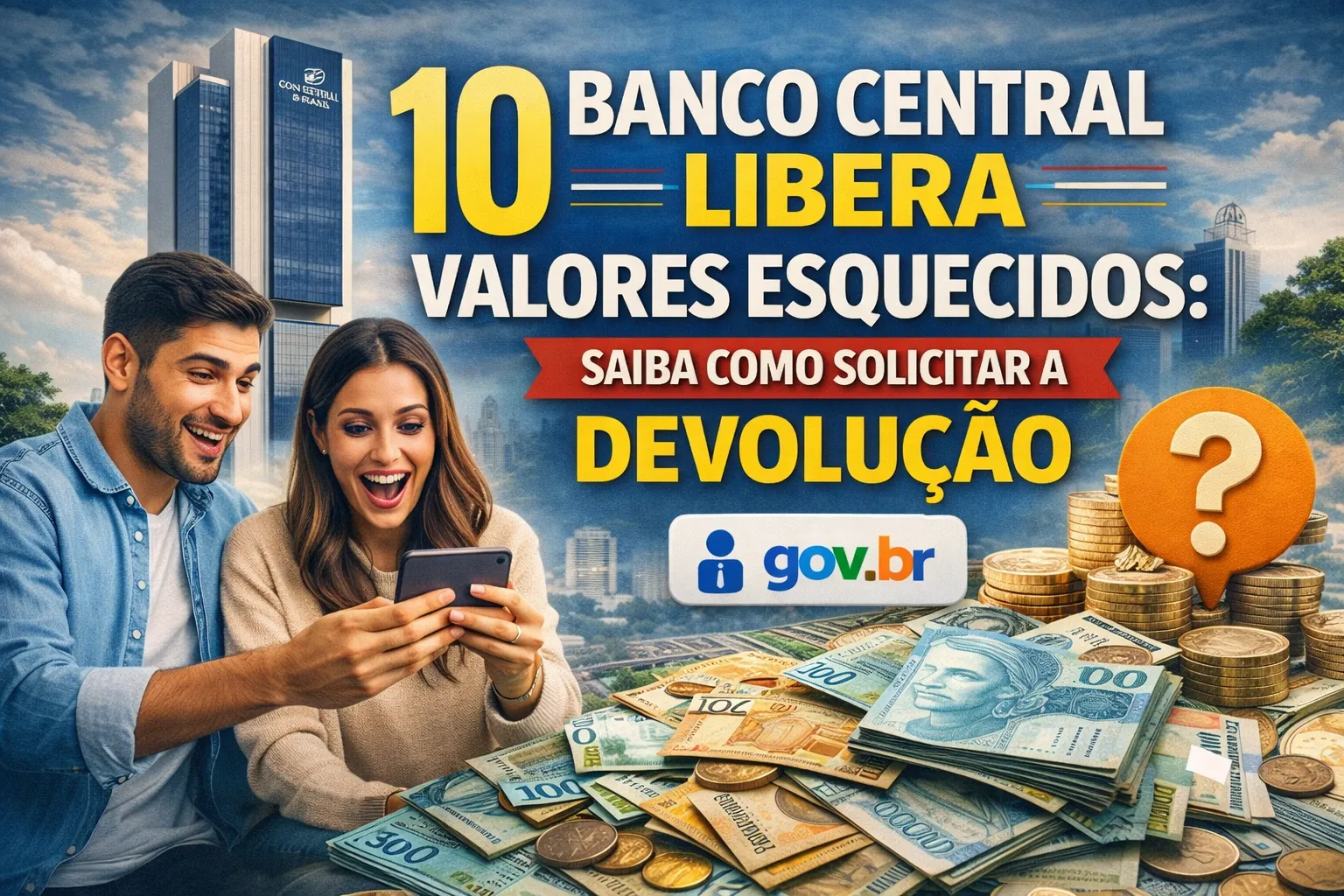 Banco Central Libera Valores Esquecidos: Saiba Como Solicitar a Devolução